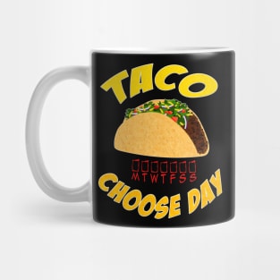 Taco Choose Day Mug